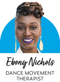 Ebony Nichols, Dance Movement Therapist