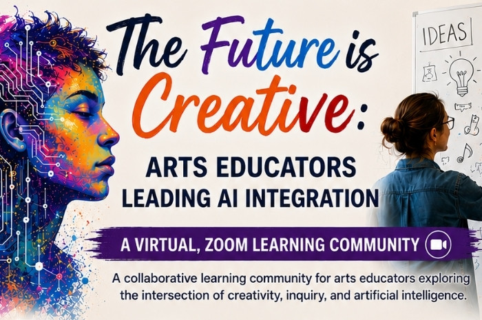 TCAP’s The Future is Creative — Arts Educators Leading AI Integration